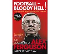 Football Bloody Hell by Patrick Barclay Paperback Book Patrick Barclay (Auteur)