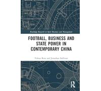 Football, Business and State Power in Contemporary China