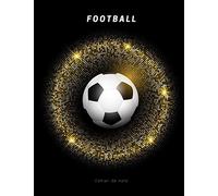 Football: Cahier foot / football - cahier de note A4 noir | cahier de prise de note spécial footballeur (cahier football de 110 pages lignées)