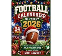 Football calendrier de l'Avent: Le compte à rebours ultime de Noël pour les jeunes fans de football avec 24 jours d'énigmes, de défis et de plaisir au football