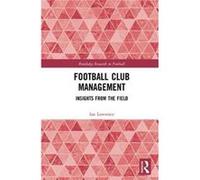 Football Club Management Ian Teesside University Lawrence, Uk (Auteur)