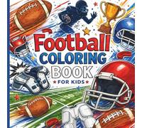Football Coloring Book For Kids: Easy American Football Sports Coloring and Activity Book for Boys and Girls Ages 4-8 Who Love Football Teams. Easy ... Coloring Pages and Fun Kids Football Book