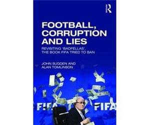 Football Corruption Lies John Sugden, Alan Tomlinson (Auteur)