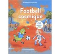 Football cosmique Fred Paronuzzi (Auteur), Pascal Robin (Illustration)