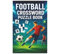 Football Crossword Puzzle Book: Fun and Challenging Football Crossword Puzzles for Sports Fans | Perfect for Kids, Teens, and Adults