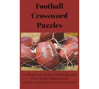 football crossword puzzles: Challenge your gridiron knowledge with these all-star football word puzzles-perfect for fans of every level!