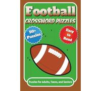 Football Crossword Puzzles Puzzles for Adults, Seniors, Teens: Crossword Puzzles with Easy to Read Print about Football, Teams, Legends, and More | ... Gift for Vacations, Holidays, and Relaxation