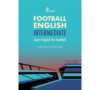 Football English Intermediate: Learn English For Football, Intermediate Level Textbook