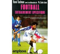 Football, entraînement spécifique : 517 exercices de la préformation (5 à 10 ans) au perfectionnement individuel