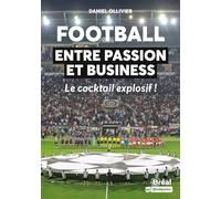 Football : entre passion et business: Le cocktail explosif !