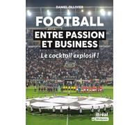 Football : entre passion et business: Le cocktail explosif !