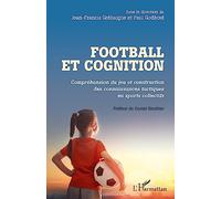 Football et cognition: Compréhension du jeu et construction des connaissances tactiques en sports collectifs