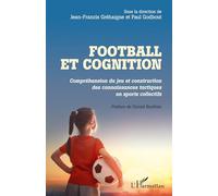 Football et cognition – Compréhension du jeu et connaissances tactiques – L'Harmattan