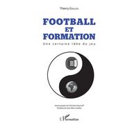 Football et formation – Une certaine idée du jeu – L'Harmattan