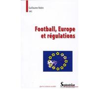 Football, Europe et régulations - Guillaume Robin - Presses Universitaires Du Septen-Trion - broché - Livre