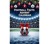 Football Facts Advent Calendar: Explore Players, Clubs, and Iconic Moments in the World of Soccer