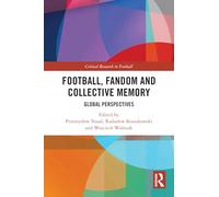 Football, Fandom and Collective Memory: Global Perspectives