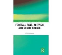 Football Fans, Activism and Social Change (Routledge Research in Sport, Culture and Society) - [Version Originale] Inconnu (Auteur)