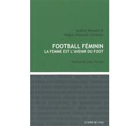 Football Féminin La Femme est l'Avenir du Foot - Keysers - Le Bord De L'eau Eds - broché - Essai