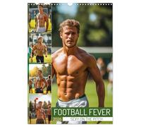 Football Fever - Sexy on the Pitch (Wall Calendar 2026 DIN A3 portrait), CALVENDO 12 Month Wall Calendar: Discover athletic footballers in action, ... sport and sensuality for every football fan
