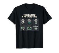 Football Football Things I Do in My Spare Time Match Day T-Shirt