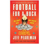 Football pour un dollar – La montée folle et la chute encore plus folle de la USFL