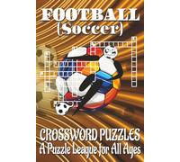 Football Fun: Crossword Puzzles (Soccer Edition): Over 50 Puzzling Goals Packed in 120 Pages of 6x9 Glory - The Ultimate Warm-Up for Your Brain's Championship!