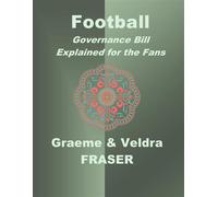 Football Governance Bill Explained for the Fans - graeme fraser - Millennium Big 5 Challenge 2025 (Pty) Ld - ebook (ePub) - Livre