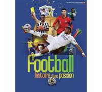 Football: Histoire d'une passion