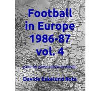 Football in Europe 1986-87 vol. 4: game by game, player by player
