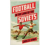 Football in the Land of the Soviets by Carles Vinas Carles Vinas (Auteur)