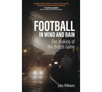 Football in Wind and Rain: The British Game