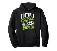 Football is Calling & I Must Go Illustration Graphic Designs Sweat à Capuche
