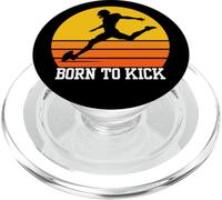 Football Kicker, Born to Kick Footballs T-Shirt Amusant PopSockets PopGrip pour MagSafe