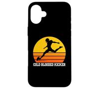 Football Kicker, Cold Blooded Kicker, T-Shirt Amusant Coque pour iPhone 16 Plus
