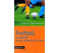 Football, la bagatelle la plus sérieuse du monde
