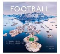 Football, le tour du monde des stades d'exception