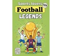 Football Legends: From Pelé to Today's Champions | Inspiring Biographies of 10 Global Soccer Heroes Who Changed the Beautiful Game Forever | True ... for Kids 8-14 years old (World Cup years)