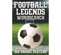 Football Legends Word Search Puzzle: 500 Soccer Stars & Legends | All Time Greats & Current Heroes | Portable 6 x 9 Inch | Solutions Included