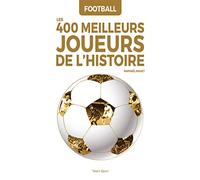 Football : Les 400 meilleurs joueurs de l'Histoire