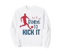 Football Player Fan Training Born to Kick It Soccer Garçons Fille Sweatshirt