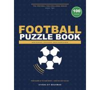 Football Puzzle Book: 100 Word Searches, Crosswords, Brain Teasers & More - The Ultimate Challenge for Every Football Fan