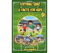 Football Quiz & Facts for Kids: over 400 Questions & Facts About Players, Teams & World Cup Fun