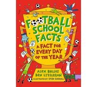 Football School Facts: A Fact for Every Day of the Year: The perfect Christmas football gift for fans age 7-11, from the bestselling series that’s ... fascinating facts about the world of soccer