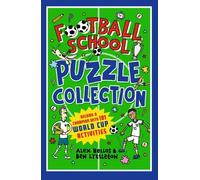 Football School Puzzle Collection: Become a Champion with 101 World Cup Activities: Packed with puzzles, quizzes & jokes for kids aged 7, 8, 9, 10 who love football - hours of holiday reading fun