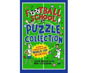 Football School Puzzle Collection: Become a Champion with 101 World Cup Activities: Packed with puzzles, quizzes & jokes for kids aged 7, 8, 9, 10 who love football - hours of holiday reading fun