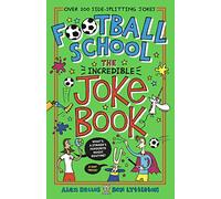 Football School: The Incredible Joke Book