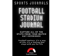 Football Stadium Journal: Capture all of the stats from your match day experience