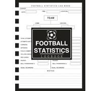 Football Statistics Log Book: Match Record and Performance Tracker | 110 Pages for Game Scores, Player Stats & Team Analysis