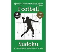 Football Sudoku - Volume 1: Sudoku Puzzles Inspired by America’s Favorite Game with 25 Fun Football Facts | 50 Easy-to-Read Puzzles | 6×9 Inches | ... Gift for Sports Fans and Puzzle Lovers